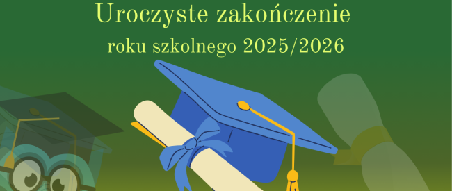 Zdjęcie do artykułu: Zakończenie roku szkolnego 2025/2026!